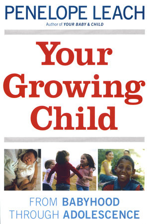 Your Growing Child by Penelope Leach