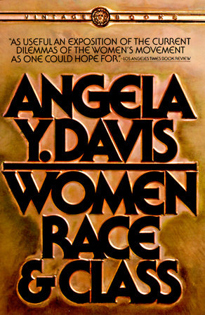 Women, Race & Class by Angela Y. Davis