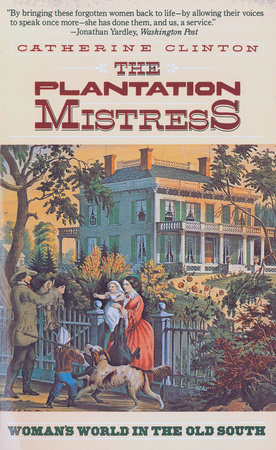 The Plantation Mistress by Catherine Clinton