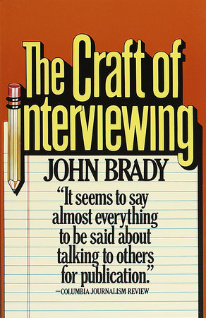 The Craft of Interviewing by John Brady
