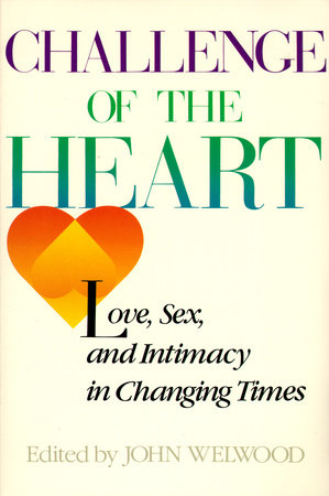 Challenge of The Heart by John Welwood