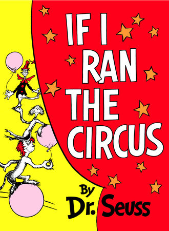 If I Ran the Circus by Dr. Seuss