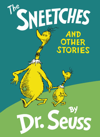 The Sneetches and Other Stories by Dr. Seuss