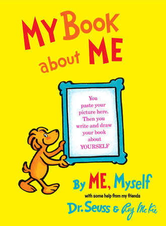 My Book About Me By ME Myself by Dr. Seuss