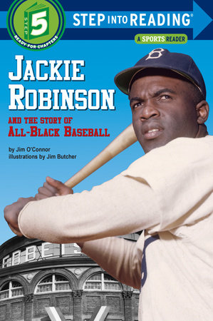Jackie Robinson and the Story of All Black Baseball by Jim O'Connor