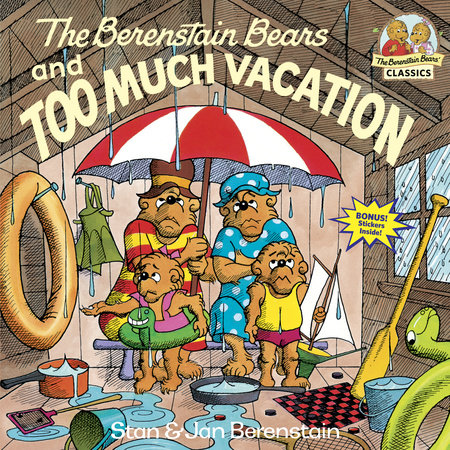 The Berenstain Bears and Too Much Vacation by Stan Berenstain and Jan Berenstain