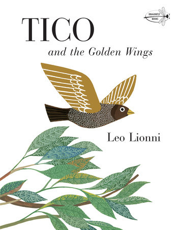 Tico and the Golden Wings by Leo Lionni
