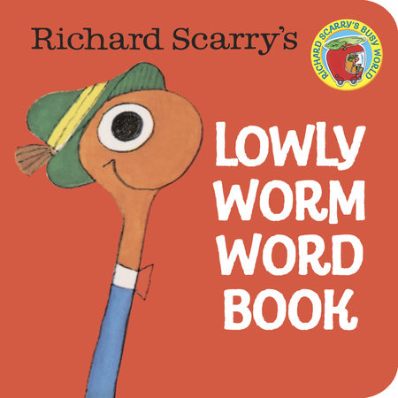 Richard Scarry's Lowly Worm Word Book by Richard Scarry