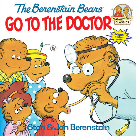 The Berenstain Bears Go to the Doctor by Stan Berenstain and Jan Berenstain