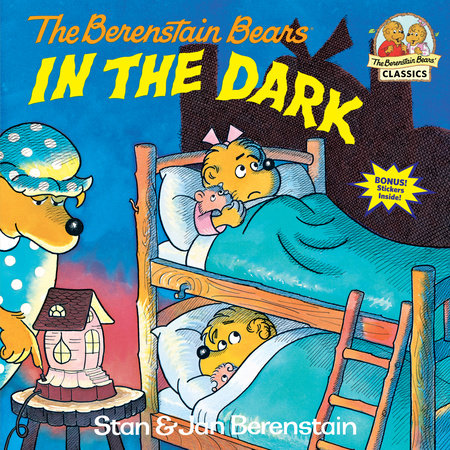 The Berenstain Bears in the Dark by Stan Berenstain and Jan Berenstain