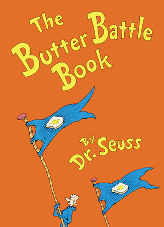 The Butter Battle Book by Dr. Seuss