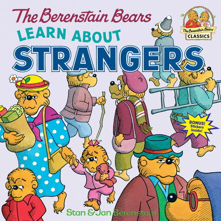 The Berenstain Bears Learn About Strangers by Stan Berenstain and Jan Berenstain