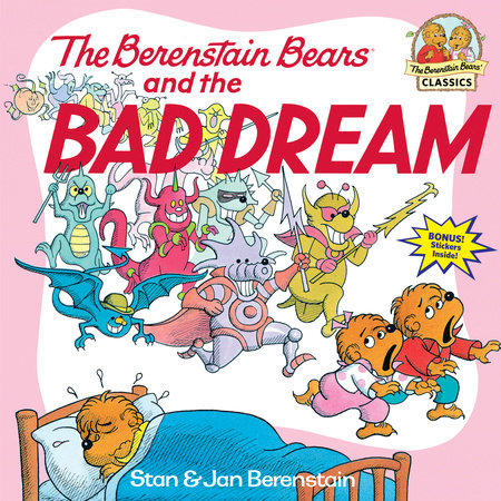 The Berenstain Bears and the Bad Dream by Stan Berenstain and Jan Berenstain