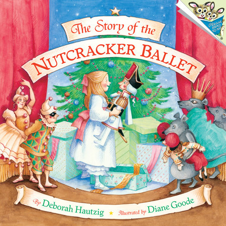 The Story of the Nutcracker Ballet by Deborah Hautzig