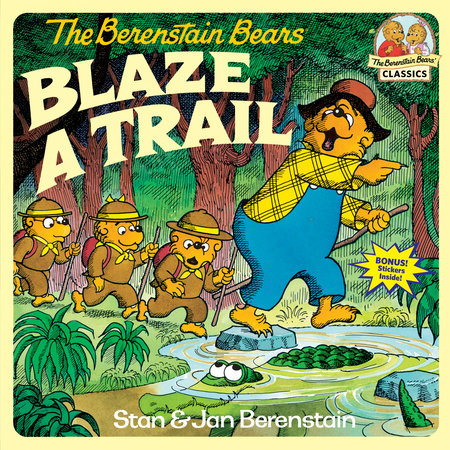 The Berenstain Bears Blaze a Trail by Stan Berenstain and Jan Berenstain