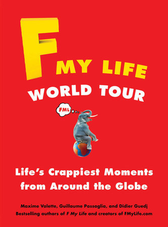 F My Life World Tour by Maxime Valette, Guillaume Passaglia and Didier Guedj
