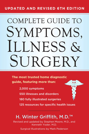 Complete Guide to Symptoms, Illness & Surgery by H. Winter Griffith