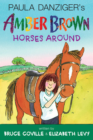 Amber Brown Horses Around by Paula Danziger, Bruce Coville and Elizabeth Levy