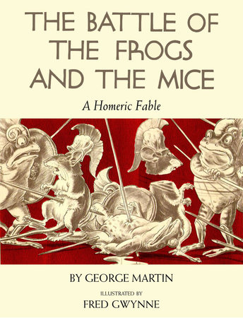 The Battle of the Frogs and the Mice by George Martin