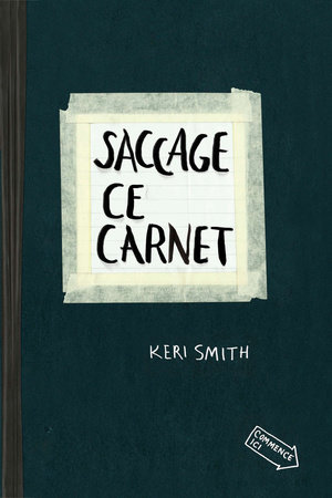 Saccage ce carnet by Keri Smith