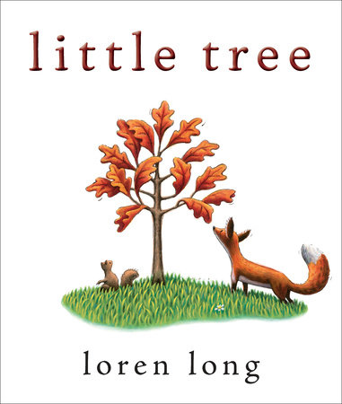 Little Tree by Loren Long