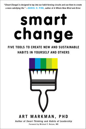 Smart Change by Art Markman, PhD
