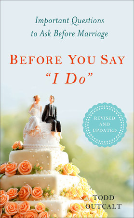 Before You Say "I Do" by Todd Outcalt