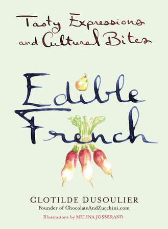 Edible French by Clotilde Dusoulier