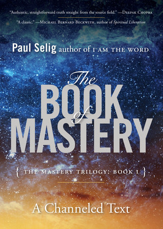 The Book of Mastery by Paul Selig