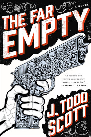 The Far Empty by J. Todd Scott