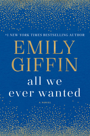 All We Ever Wanted by Emily Giffin