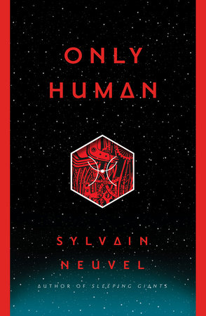 Only Human by Sylvain Neuvel