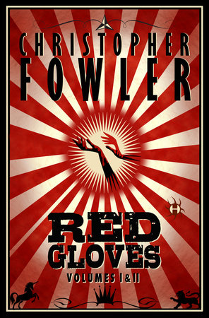 Red Gloves, Volumes I & II by Christopher Fowler