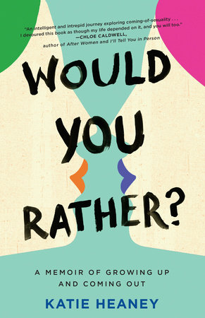Would You Rather? by Katie Heaney