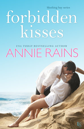 Forbidden Kisses by Annie Rains