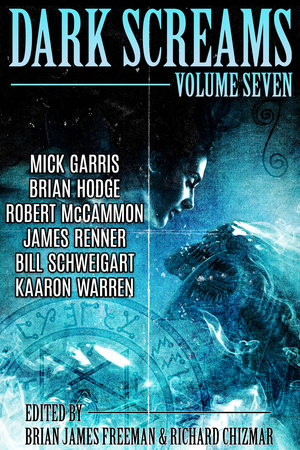 Dark Screams: Volume Seven by Brian Hodge, Robert McCammon and Bill Schweigart