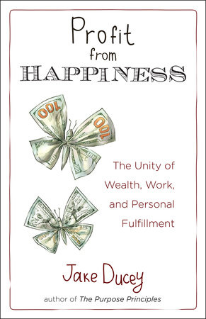 Profit from Happiness by Jake Ducey