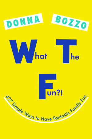 What the Fun?! by Donna Bozzo