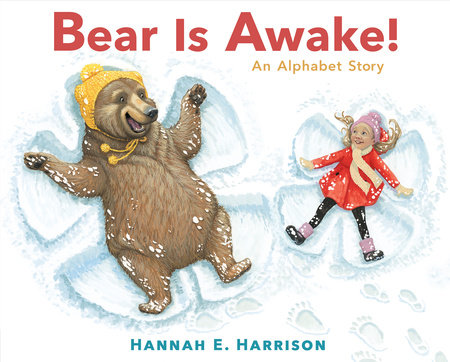 Bear Is Awake! by Hannah E. Harrison
