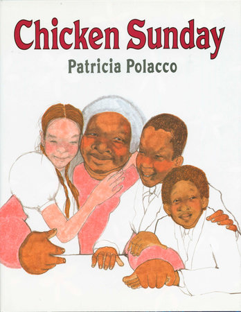 Chicken Sunday by Patricia Polacco