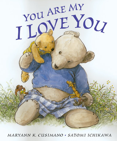 You Are My I Love You by Maryann K. Cusimano