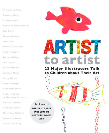 Artist to Artist by Eric Carle Museum Pict. Bk Art