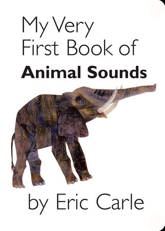 My Very First Book of Animal Sounds by Eric Carle