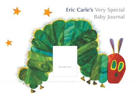 Eric Carle's Very Special Baby Journal by Eric Carle