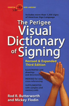 The Perigee Visual Dictionary of Signing by Rod R. Butterworth and Mickey Flodin