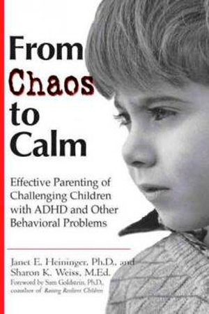 From Chaos to Calm by Janet E. Heininger and Sharon K. Weiss