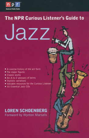 The NPR Curious Listener's Guide to Jazz by Loren Schoenberg