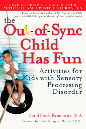 The Out-of-Sync Child Has Fun, Revised Edition by Carol Stock Kranowitz