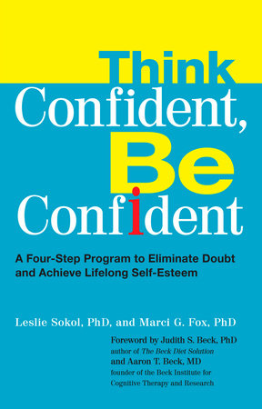 Think Confident, Be Confident by Leslie Sokol and Marci Fox