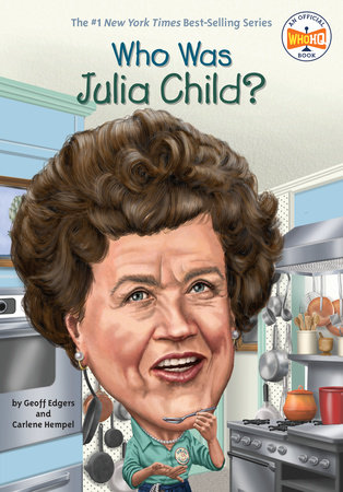 Who Was Julia Child? by Geoff Edgers, Carlene Hempel and Who HQ